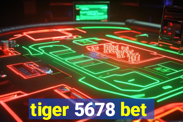 tiger 5678 bet